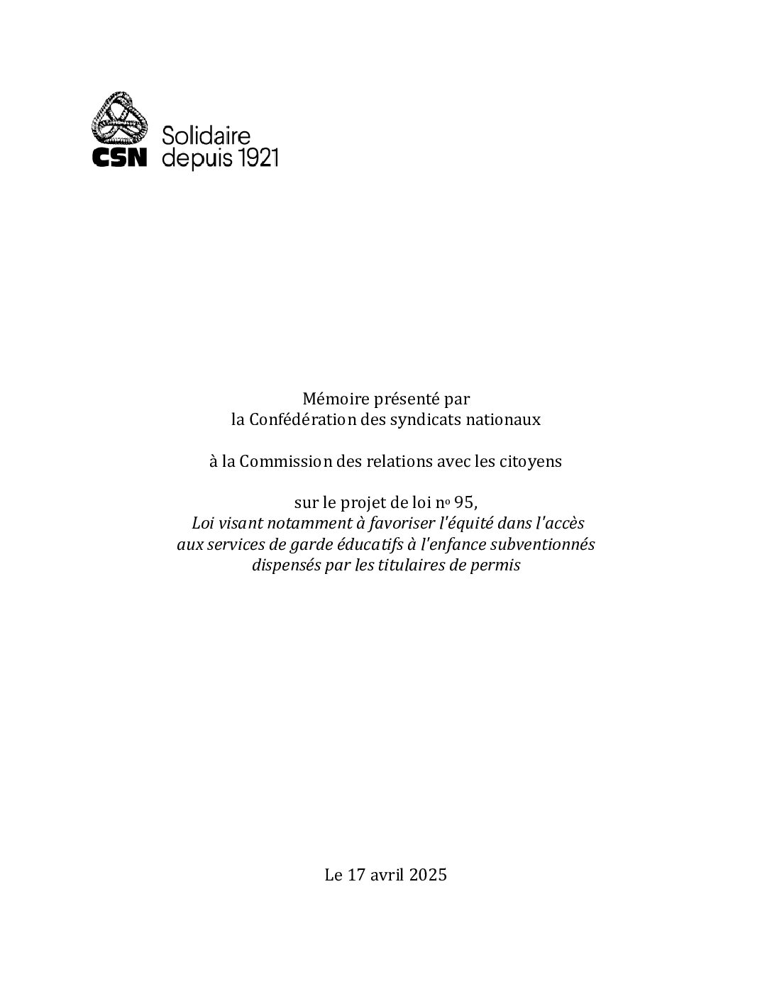 Mémoire présenté par la CSN à la Commission des relations avec les citoyens sur le projet de loi no 95, Loi visant notamment à favoriser l'équité dans l'accès aux services de garde éducatifs à l'enfance subventionnés dispensés par les titulaires de permis Le 17