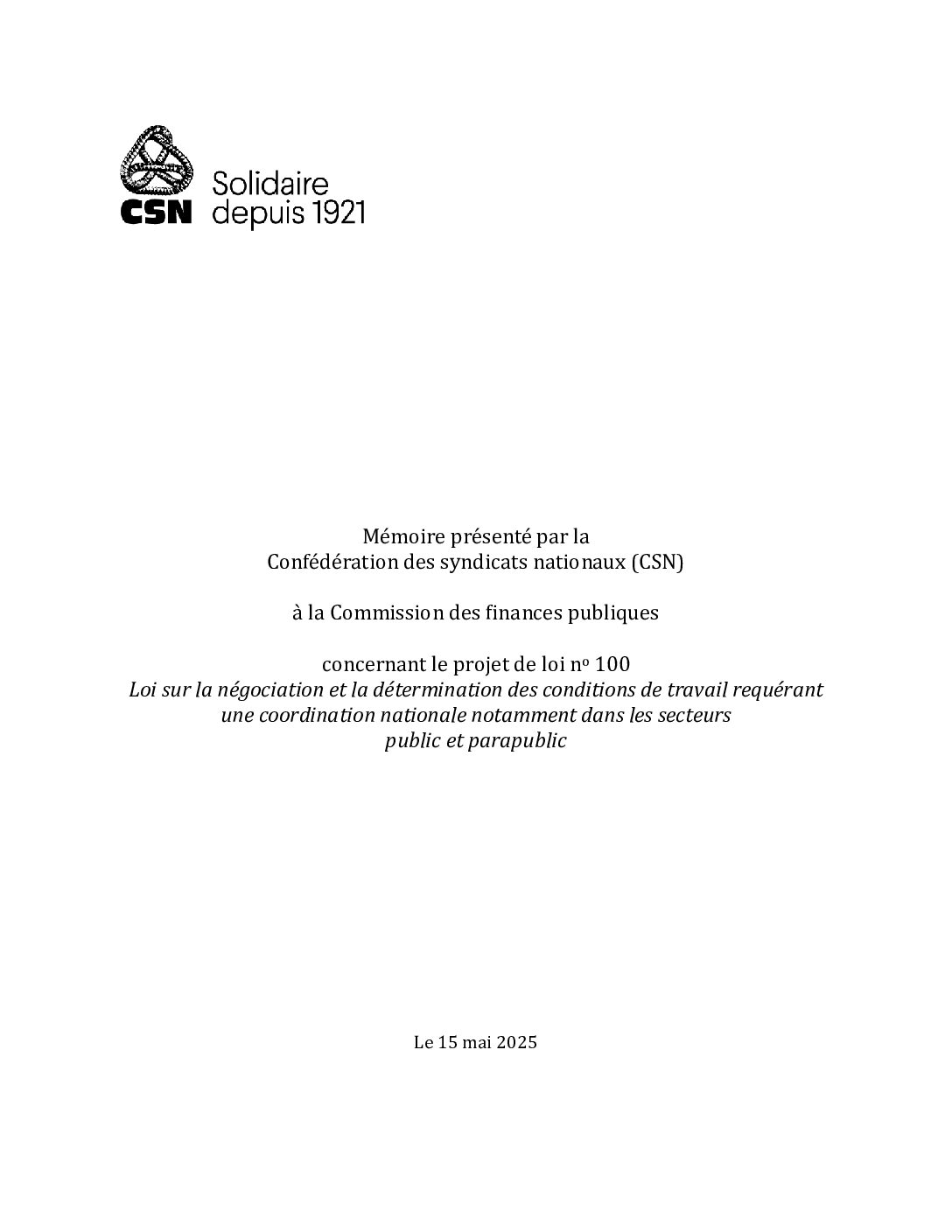 Mémoire présenté par la CSN à la Commission des finances publiques concernant le projet de loi 100, Loi sur la négociation et la détermination des conditions de travail requérant une coordination nationale notamment dans les secteurs public et parapublic