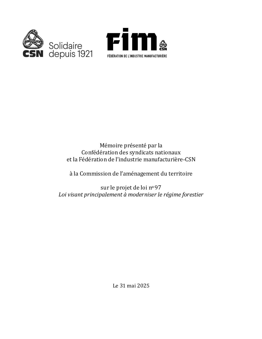 Mémoire présenté par la CSN et la FIM–CSN à la Commission de l’aménagement du territoire sur le projet de loi no 97, Loi visant principalement à moderniser le régime forestier
