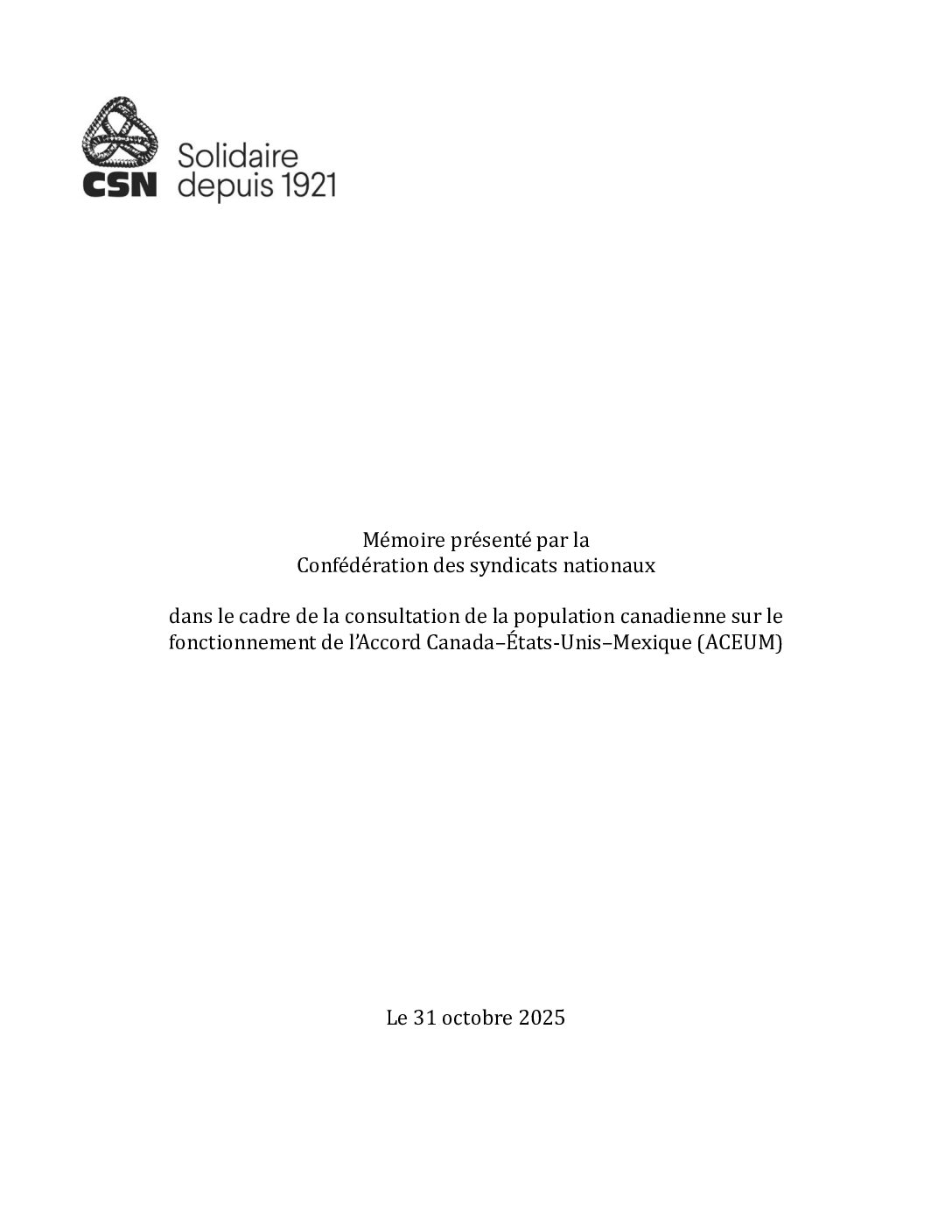 Memoire présenté par la CSN dans le cadre de la consultation de la population canadienne sur le fonctionnement de l’Accord Canada–Etats-Unis–Mexique (ACÉUM)